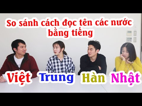 Cách Đọc Tên Các Nước Bằng Tiếng Nhật, Việt, Trung, Hàn - Vlog Đa Quốc Gia