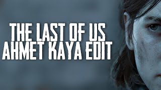 [Spoiler] Last Of Us 1&2 Ahmet Kaya Yorgun Demokrat (bu yolda dönenler oldu)