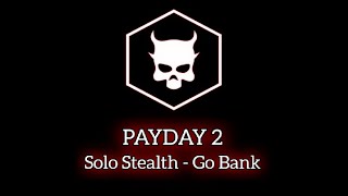 Payday 2 - Go Bank | Solo Stealth (Türkçe Oynanış)