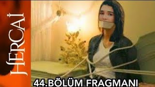 Hercai̇ 44.Bölüm Fragmani