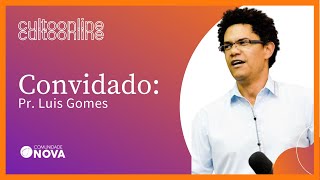 ✝️ ️ Comunidade Nova Montreal | Pr. Luis Gomes | #cultoonline