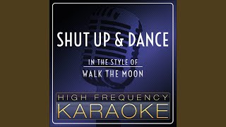 Shut Up And Dance Karaoke Version Shut Up And Dance Karaoke Version
