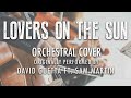 "LOVERS ON THE SUN" BY DAVID GUETTA ft. SAM MARTIN (ORCHESTRAL COVER TRIBUTE) - SYMPHONIC POP