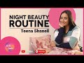 Night Beauty Routine | Teena  Shanell