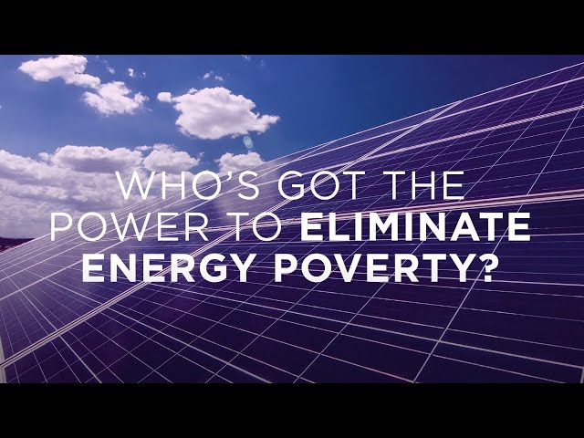 Watch Who's got the power to eliminate energy poverty? on YouTube.