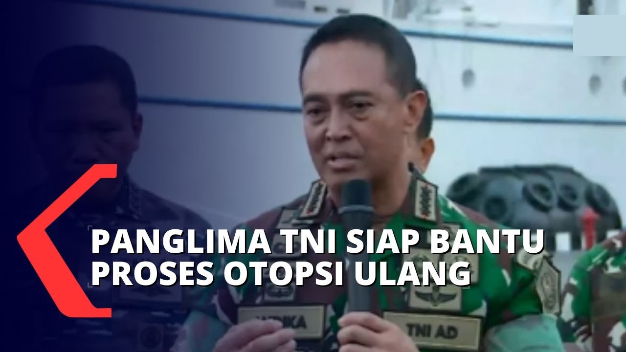 TNI Commander Ready to Assist Brigadier J’s re-autopsy, Expert: TNI Commander Ready to Assist Brigadier J’s re-autopsy, Expert: