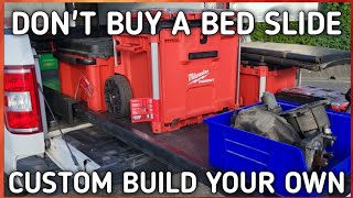 Dont Buy A Truck Bed Slide For Your Milwaukee Packout How To Custom Build Your Own.