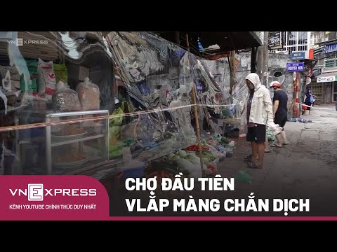 Chợ Đầu Tiên Ở Hà Nội Lắp Màng Chắn Phòng Dịch | VnExpress