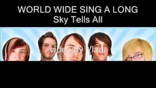 Watch Sky Tells All World Wide Sing A Long video