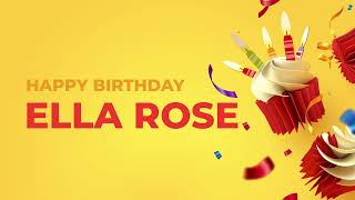 Happy Birthday ELLA ROSE ! - Happy Birthday Song made especially for You! 🥳