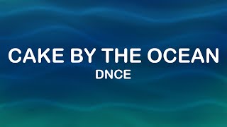 DNCE - Cake By The Ocean (Lyrics / Lyric )