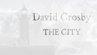 Watch David Crosby The City video