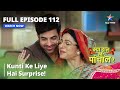 Kya Haal, Mr. Paanchal |  Kunti Ke liye Hai Surprise! | Episode - 112 | क्या हाल मिस्टर पांचाल?
