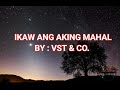 IKAW ANG AKING MAHAL (LYRICS) - VST & COMPANY