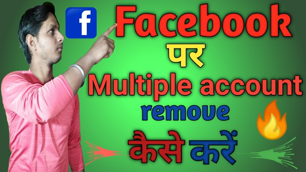 How to remove multiple account to Facebook How to remove multiple account to Facebook