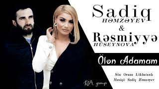 Sadiq  & Resmiyye  - Olen Adamam  2020 ( Orxan Lokbatanli )