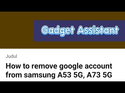 How to remove google account from samsung A53 5G, A73 5G How to remove google account from samsung A53 5G, A73 5G