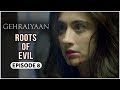 Gehraiyaan | Episode 8 - 'Roots Of Evil' | Sanjeeda Sheikh | A Web Series By Vikram Bhatt