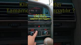 Audi̇ A6 C6 Kli̇ma Kalori̇fer Tamamen Kapatma
