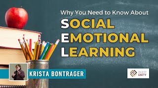 Why You Need to Know About Social Emotional Learning
