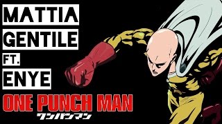 One Punch Man Opening - The Hero (ft Enye)