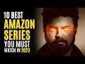 Top 10 Best Series on AMAZON PRIME to Watch Now! 2023
