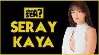 Seray Kaya kimdir? Kaç Yaşında ve Nereli? Kariyeri ve özel hayatı...