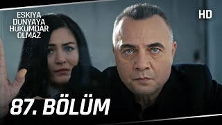 Eşkıya Dünyaya Hükümdar Olmaz 87. Bölüm Hd İzle