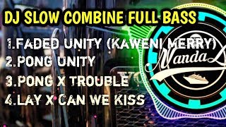 Dj Unity Faded | Pong Trouble | Lay Can We Kiss Full bass 2019 By Nanda Lia