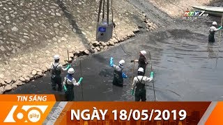 60 Giây Sáng - Ngày 18/05/2019 - Tin Tức Mới Nhất