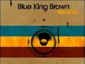 Blue King Brown - Stand Up