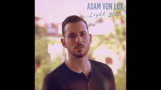 Watch Adam Von Lux Light Blue video