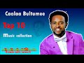 Caalaa Bultumee TOP 10   Oromo music 2022