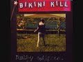 Bikini Kill- For Tammy Rae