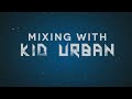 Mixing With Kid Urban | Episode 2 | Percussion 720p [HD]