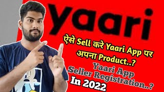 Yaari Seller Registration How Sell Product On Yaari App Yaari Par Seller Kaise Banetechqee Emmi