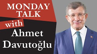 Monday Talk with Prof Ahmet Davutoğlu, Former Prime Minister of Turkey, Chairman