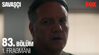 Savaşçı 83. Bölüm 1. Fragmanı