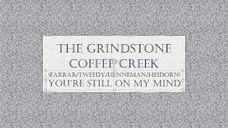 Watch Coffee Creek Youre Still On My Mind video