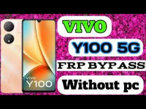 Vivo Y100 FRP Bypass Android 13 Unlock Google account Vivo Y100 FRP Bypass Android 13 Unlock Google account