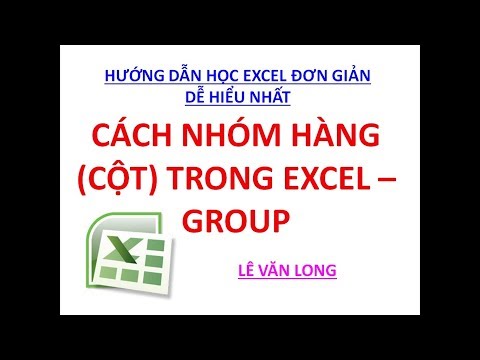 Học Excel Cơ Bản Miễn Phí - Nhóm Hàng Cột Trong Excel - Tự học Excel - Học Excel Online