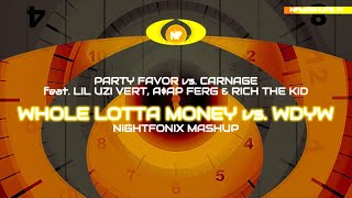 Whole Lotta Money vs. WDYW (Nightfonix Mashup)