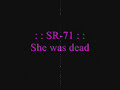 : : SR-71 : : She was dead : :