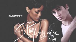 Stay — Rihanna feat. Manu Ríos