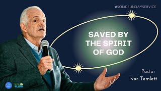 Saved By The Spirit of God