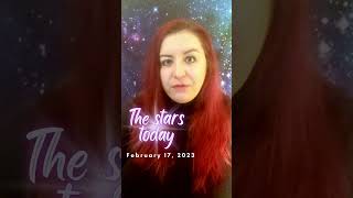 The Stars Today - February 17, 2023