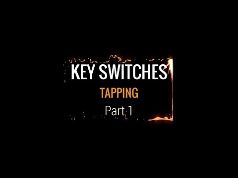 Keyswitches. Tapping Part 1