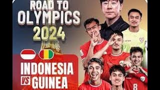 SIARAN LANGSUNG INDONESIA U23 VS GUINEA U23 .. ROAD TO PARIS