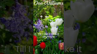 Watch Don Williams Till I Cant Take It Anymore video