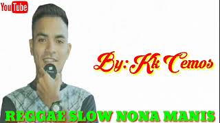 REGGAE SLOW NONA MANIS BY CEMOS WBO(POSTED FINSEND VHIRUS CHANEL